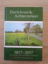 Dorfchronik  Achternmeer, 1817-2017, Mit Geschichten u. Erinnerungen v. Zeitz.