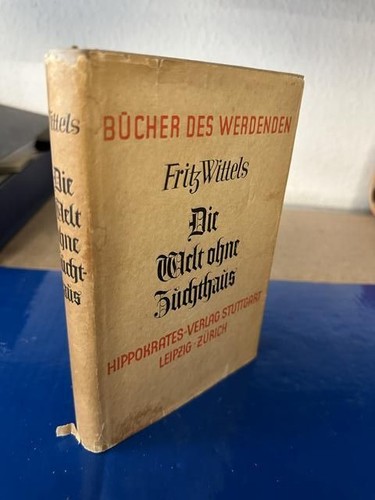 Die welt ohne zuchthaus - die,
