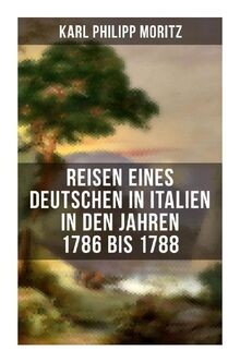 Karl philipp moritz reisen - philipp, moritz: