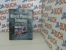 Mineral Processing Technology: An Introduction to the Practical Aspects of Ore T