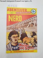 Abenteuer der Weltgeschichte : Heft 40 : Nero : Kaiser und Tyrann : Walter Lehni