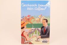 Hag Kaffee Cafe Retro Geschmack braucht kein Coffein Blechschild Reklame 39x59cm