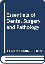 Essentials of Dental Surgery and Pathology (Dental se... | Book | condition good