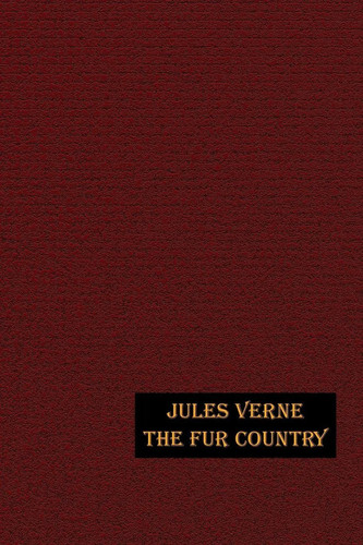 The fur country illustrated - fur,