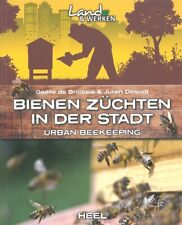 Desodt: Bienen züchten in der Stadt Imker-Buch Bienen-Haltung Handbuch Anleitung