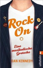 Rock on: Eine musikalische Groteske (Ullstein Sachbuch), Dan Kennedy