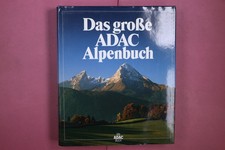 351699 Ernst Heimes DAS GROSSE ADAC ALPENBUCH ADAC Verlag Reichtum und Zauber