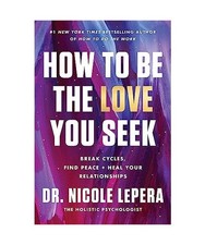 How to Be the Love You Seek