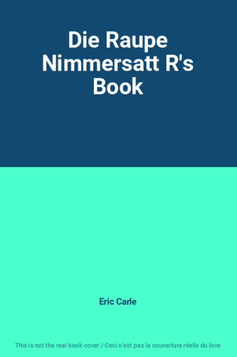 Die raupe nimmersatt - nimmersatt, book