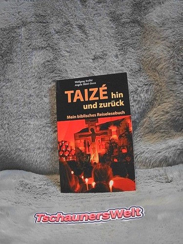 Taizé hin und zurück mein - taizé,