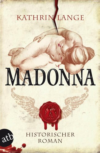 Madonna historischer roman - madonna:,