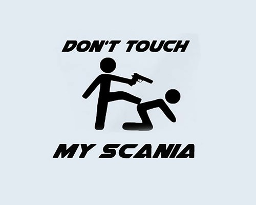 Don touch scania - don't,