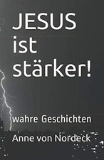 JESUS ist stärker!: wahre