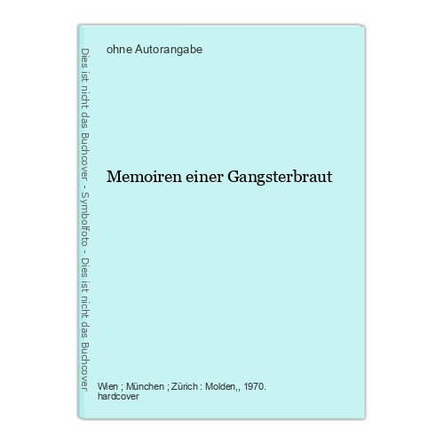 Memoiren einer gangsterbraut - memoiren,