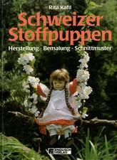 Kahl, Schweizer Stoffpuppen, Herstellung Bemalung Schnittmuster, Schweiz Puppen