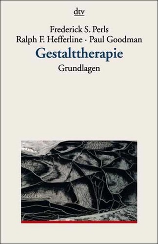 Gestalttherapie grundlagen - gestalttherapie:,