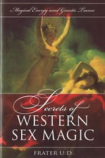 Frater U.:D.: (Frater V.D.): Secrets of Western Sex Magic