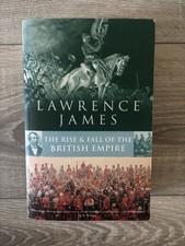 Rise And Fall Of The British Empire, Lawrence James