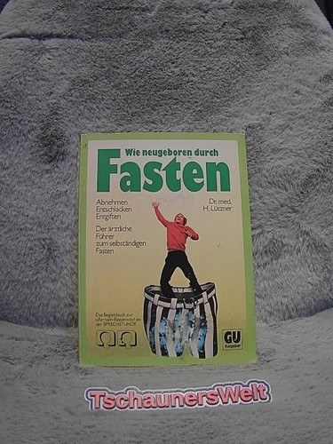 Wie neugeboren durch - , fasten