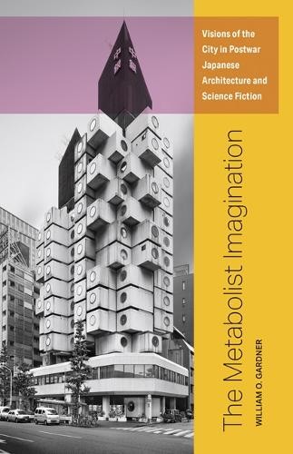 The metabolist imagination - the, by