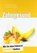 Zahngesund: Wie Sie ohne Zahnarzt gesund bleiben von Bra... | Buch | Zustand gut