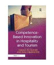 Competence-Based Innovation in Hospitality and Tourism, Pechlaner, Harald