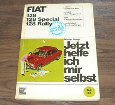 FIAT 128 + Rally 1969-1973 WERKSTATT HANDBUCH Jetzt helfe ich mir selbst