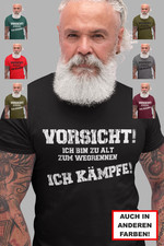 Herren T-Shirt lustig - Vorsicht! Zu alt zum wegrennen, ich kämpfe! Geschenk