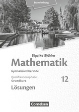 Bigalke/Köhler: Mathematik - 12. Schuljahr - Grundkurs - Brandenburg - Lösungen 