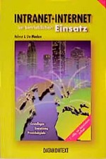 Intranet-Internet im betrieblichen Einsatz. Grundlagen, Umsetzung, Praxisbeispie