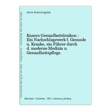 Knaurs Gesundheitslexikon : Ein Nachschlagewerk f. Gesunde u. Kranke, ein Führer