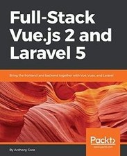 Full-Stack Vue.js 2 and Laravel 5: Bring the frontend an... | Buch | Zustand gut