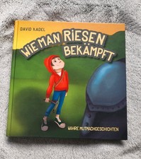 Wie Man Riesen Besiegt: Wahre Mutmachgeschichten David Kadel