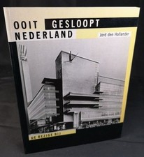 Ooit gesloopt nederland - gesloopt,