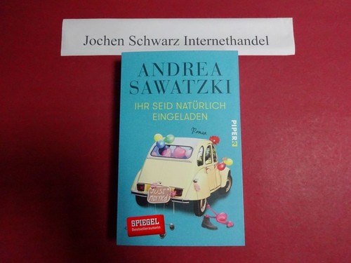 Ihr seid natürlich - , eingeladen