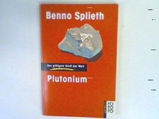 Plutonium : der giftigste Stoff der Welt. Splieth, Benno: