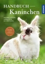 Handbuch Kaninchen | Haltung & Pflege, Verhalten & Beschäftigung | Anne Warrlich
