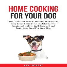 Home cooking for your - your, dog