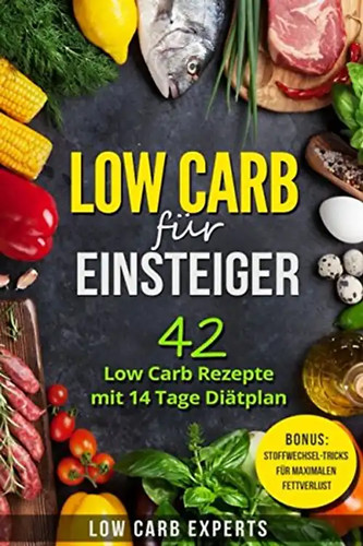 Low carb für einsteiger - low, 42