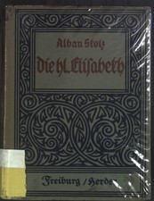 Die heilige Elisabeth: Ein