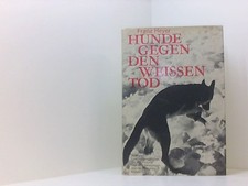 Hunde gegen den Weissen Tod : Von grossen Lawinenunglücken, der Abrichtung under