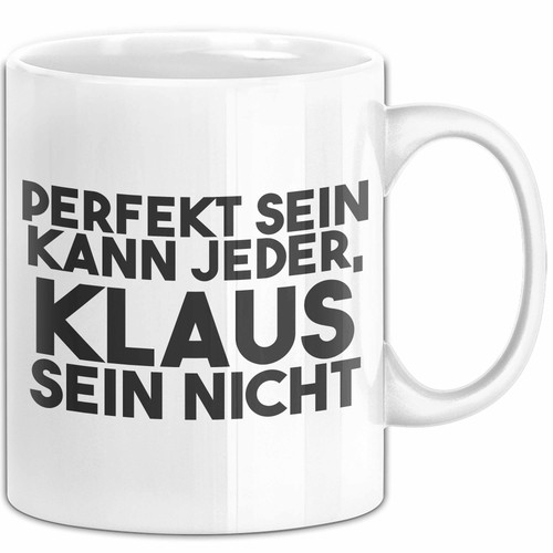 Klaus tasse perfekt sein - klaus,