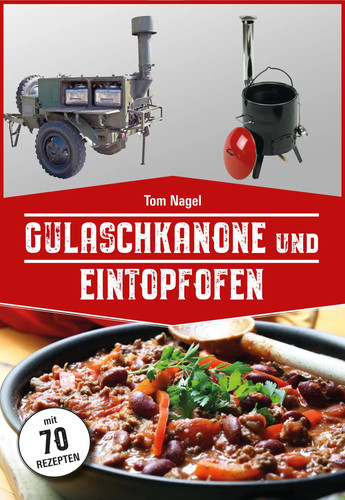Gulaschkanone und eintopfofen - und,