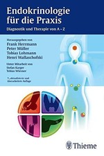Endokrinologie fur die Praxis: Diagnostik und Therapie von A-Z Herrmann, Frank