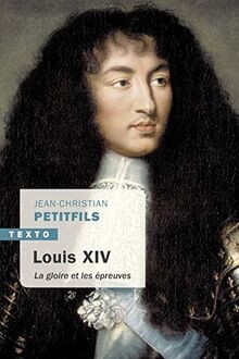 Louis xiv gloire et - louis, la