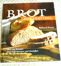 Brot aus Südtirol v. Richard Ploner :zum Selberbacken :Tolles Weihnachtsgeschenk