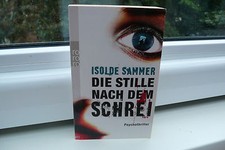 BUCH DIE STILLE NACH DEM SCHREI ISOLDE SAMMER KRIMI THRILLER ROMAN TB BOOK !!!! 