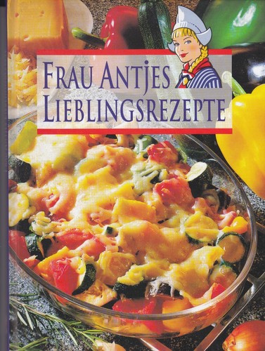 Frau antjes lieblingsrezepte - antjes,