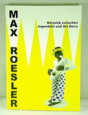 Rolf Peters - Max Roesler - Keramik zwischen Jugendstil und Art Deco - Katalog