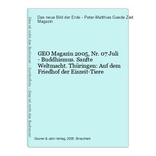 GEO Magazin 2005, Nr. 07 Juli - Buddhismus. Sanfte Weltmacht. Thüringen: Auf dem
